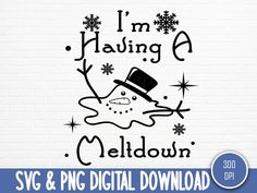 i'm having a meltdown svg and png digital file for christmas