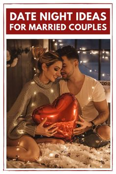 a man and woman sitting next to each other holding a heart shaped balloon with the words date night ideas for married couples