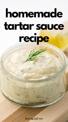 homemade tartar sauce recipe in a small glass bowl