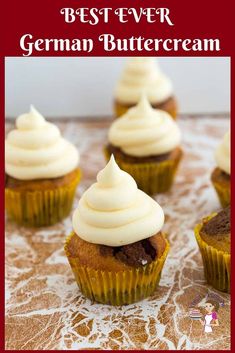 cupcakes with white frosting on top and the words best ever german buttercream