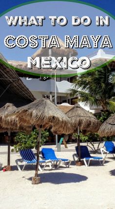 a beach with chairs and umbrellas on it that says what to do in costa mayoa mexico