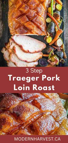 three different types of food with text overlay that reads 3 step traeger pork loin roast