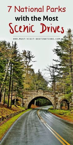 an image of a road with the title 7 national parks with the most scenic drives