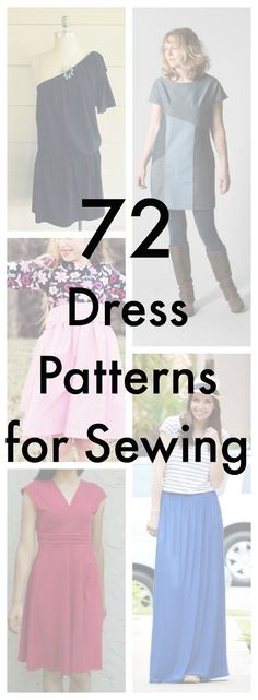 several different patterns for sewing with text overlay that reads, 72 dress patterns for sewing