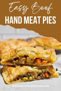 two meat pies stacked on top of each other with text overlay that reads easy beef hand meat pies