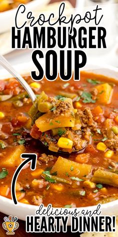 a bowl of crockpot hamburger soup with a spoon in it and the title overlay reads, crockpot hamburger soup delicious and hearty dinner