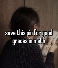 a person reading a book with the words save this pin for good grade in math