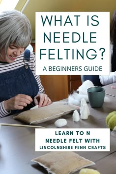 two women sitting at a table working on needle felt with the words what is needle felting?