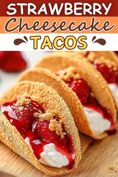 strawberry cheesecake tacos on a cutting board with strawberries