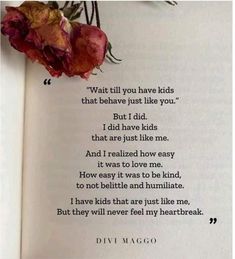 an open book with flowers on it and the words, wait till you have kids that behave just like you