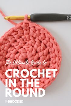 the ultimate guide to crochet in the round