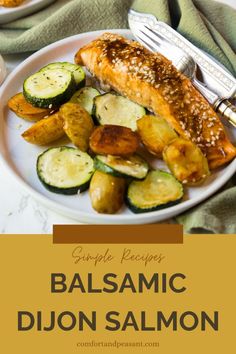 salmon and zucchini on a white plate with the title, simple recipes balsamic dijon salmon