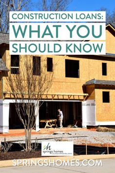 a house being built with the words construction loan what you should know