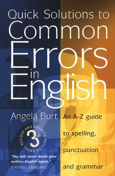 Quick Solutions to Common Errors in English; tải ebook Quick Solutions to Common Errors in English - Được thiết kế để giúp giải quyết vấn đề ngôn ngữ phổ biến nhất bằng tiếng Anh và các truy vấn, cuốn sách này có một định dạng tài liệu tham khảo có thể truy cập với các ví dụ và giải thích sai lầm về xây dựng câu, lỗi chính tả, dấu chấm câu và ngữ pháp. Common Errors In English, English Grammar Pdf, English Spelling, Teaching English Grammar, English Grammar Worksheets