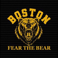 boston bear logo with the words,'fear the bear'in gold on a black background