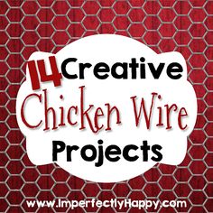 the words creative chicken wire projects are in white letters on red hexagonal background