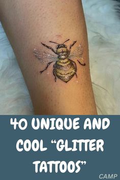 a tattoo with a bee on it and the words, to unique and cool glitter tattoos