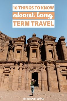 a person standing in front of an ancient building with text overlay that reads 10 fact about long term traveling