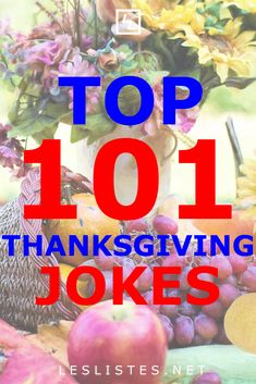 the words top 101 thanksgiving jokes are in front of an image of apples and flowers