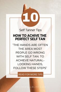 Achieve a Perfect Self-Tan with These Top 10 Tips and Tricks – Of The Wall