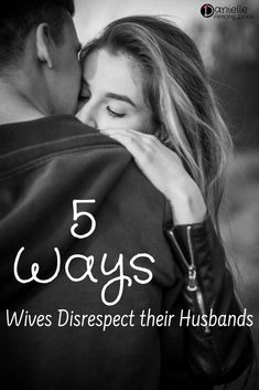 5 Ways Wives Disrespect Their Husbands | Danielle Among Lions God Centered Marriage, Titus 2 Woman, Unveiled Wife, Better Wife, Marriage Issues, Titus 2, Marriage Therapy, Biblical Marriage, Godly Marriage