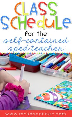 a girl writing on a notebook with the words class schedule for the self - contained teacher