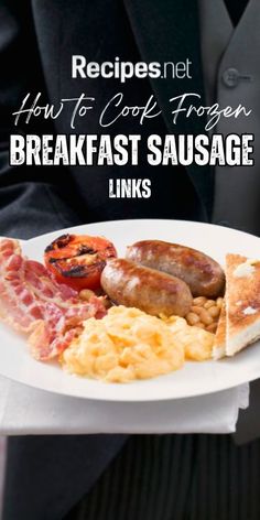 a white plate topped with breakfast foods and text reading recipes net how to cook frozen breakfast sausage links