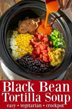 the ingredients for black bean tortilla soup are being poured into an instant pot