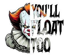 Dtf Print Designs, Movie Killers, Tshirt Png, You'll Float Too, Heat Press Designs, Cool Shirt Designs