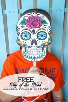 a young boy wearing a sugar skull mask with the words free day of the dead coloring pages and diy mask