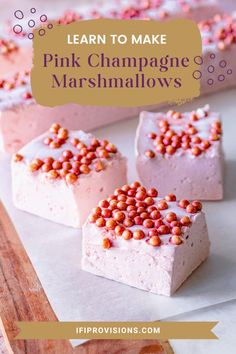 pink champagne marshmallows with text overlay that reads learn to make pink champagne marshmallows