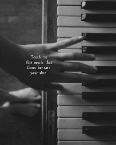 someone is playing an organ with their hand on the keys and saying teach me this music that flows beneath your skin