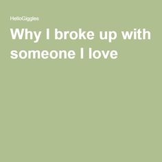 Breaking Up With Someone You Love, I Miss Someone, Getting Over Someone, Breaking Up With Someone, Sons Girlfriend, Breaking Up, Wedding Quotes, Getting Back Together, Ex Boyfriend