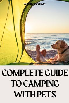 the complete guide to camping with pets is shown in front of an image of a dog