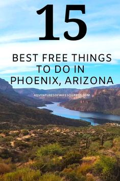 the best free things to do in phoenix, arizona with text overlaying it