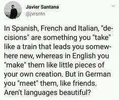 a tweet that reads in spanish, french and italian de cisons are something you take like a train that leads you somewhere