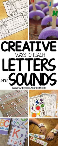 several different pictures with the words creative ways to teach letters and sounds in front of them