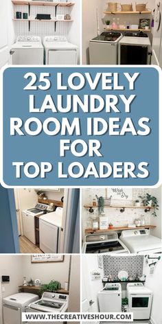 the 25 lovely laundry room ideas for top loaders is featured in this collage