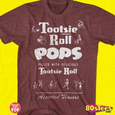 a t - shirt with the words tootsie roll pops printed on it