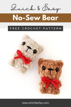 two crocheted teddy bears with the text quick and easy no sew bear free crochet pattern