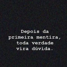 a black background with white text that reads depois da primeiramentita, toda verdade via dividda