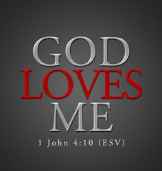 the words god loves me in red and grey on a black background with white lettering