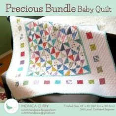 the quilter's guide to precious baby quilts, includes free patterns and instructions