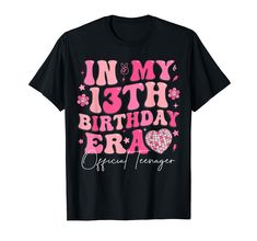 a birthday shirt with the words in my 13th birthday era