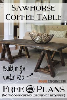 an advertisement for a coffee table made from wood planks with the text sawhorse coffee table build it for under $ 25