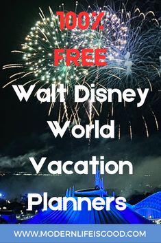 the disney world vacation planner with fireworks in the background and text that reads, 100 % free