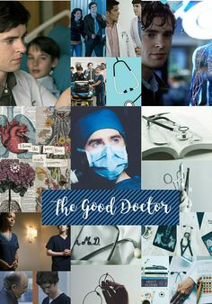 a collage of photos with the words, the good doctor and images of doctors