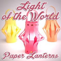 three paper lanterns with the words light of the world