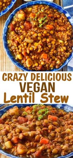 two bowls filled with lentil stew and the words crazy delicious vegan lentil stew