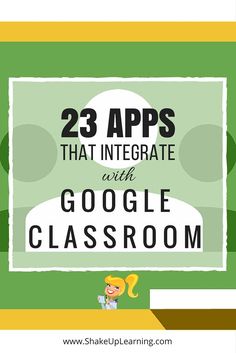 the text reads 23 apps that integrated with google classroom